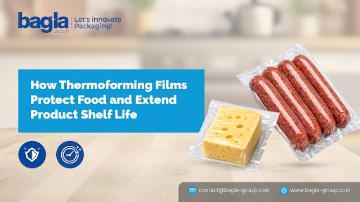 Thermoforming Films Protect Food & Increase Shelf Life